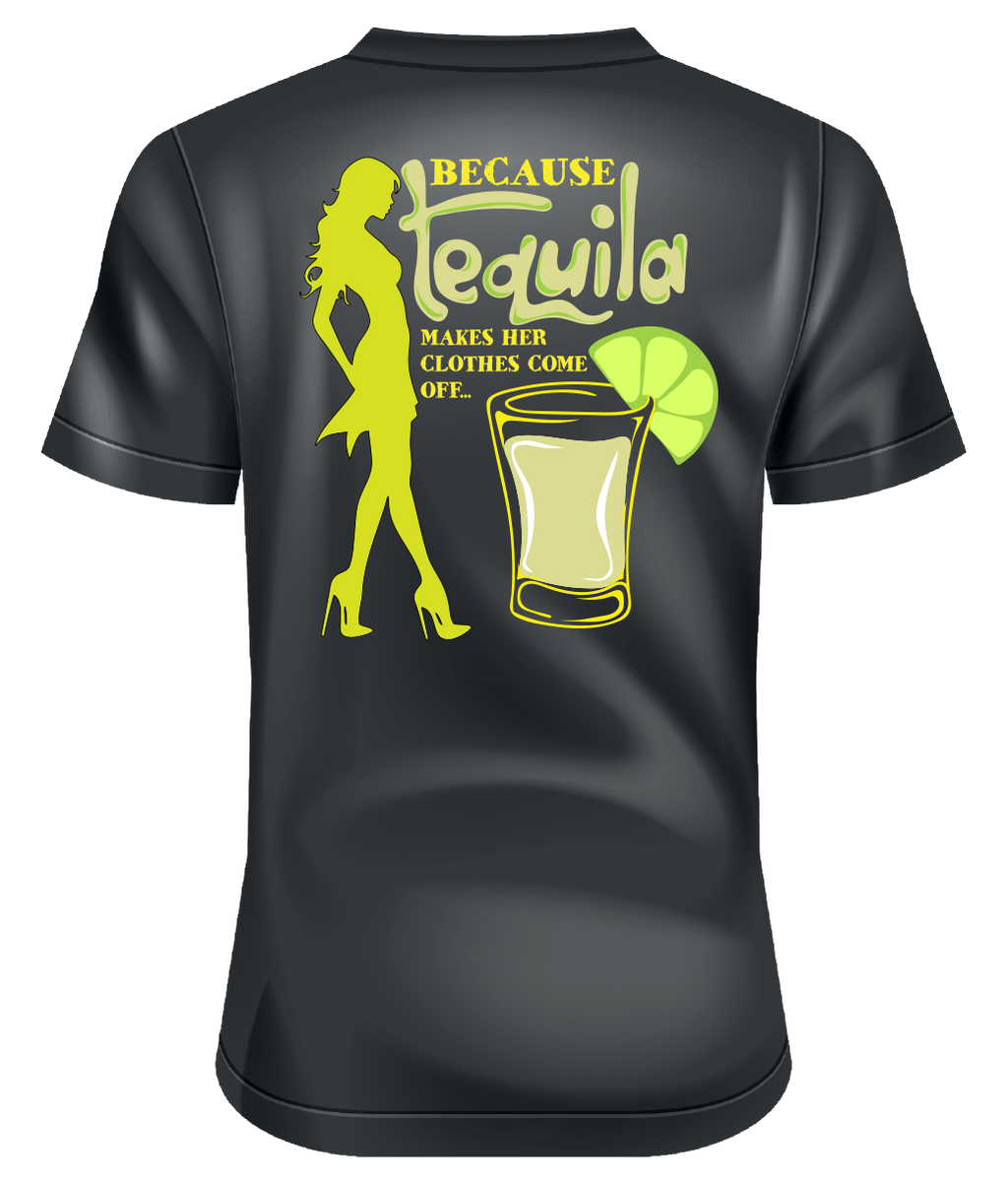 BECAUSE OF TEQUILA!