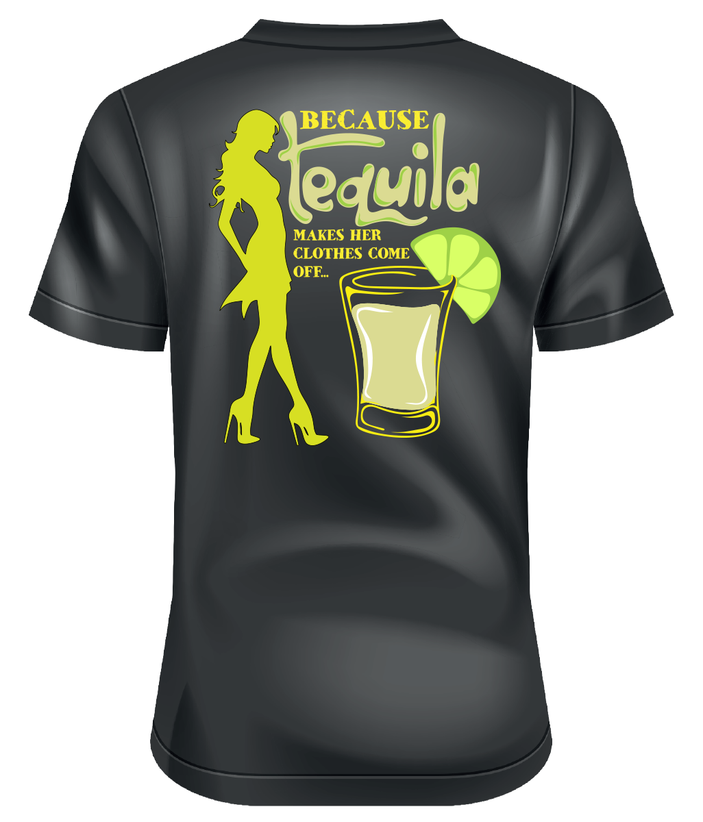 BECAUSE OF TEQUILA!